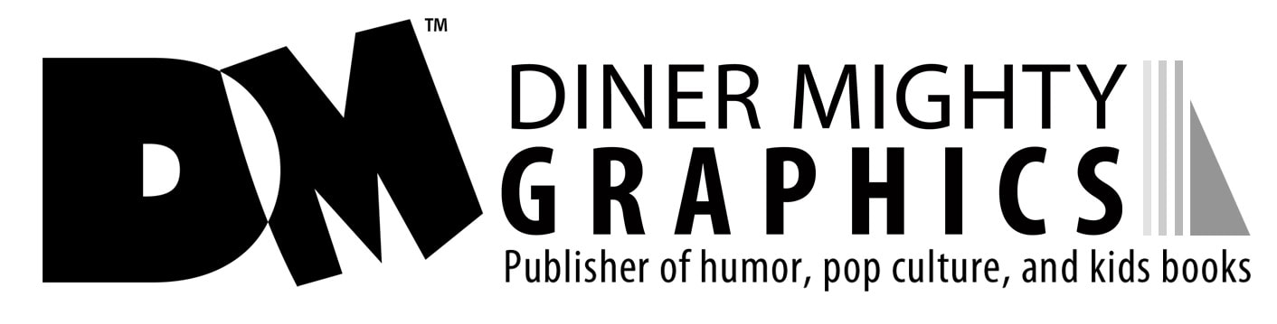 Diner Mighty is a publisher of humor, pop culture, and kids books. Available in paperback print editions with select titles in Kindle e-book format.