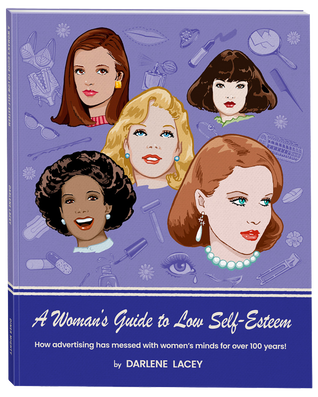 A Woman's Guide to Low Self-Esteem by Darlene Lacey